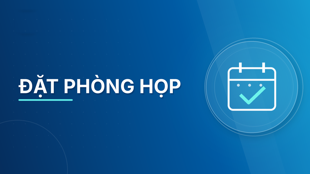 ĐẶT PHÒNG HỌP