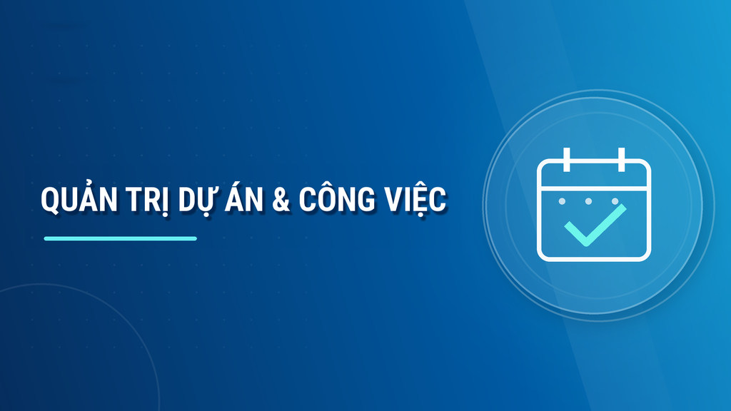 DỰ ÁN & CÔNG VIỆC