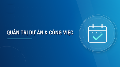 DỰ ÁN & CÔNG VIỆC